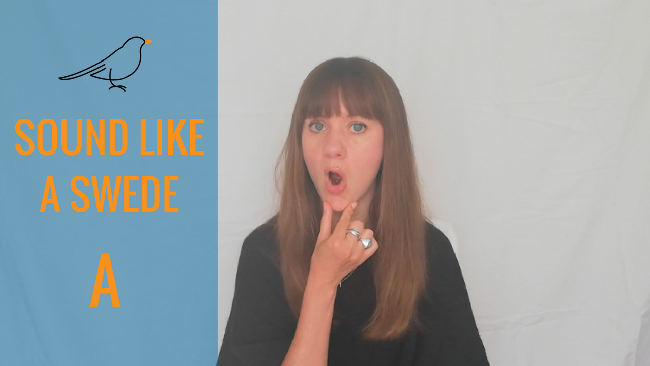 how-to-pronounce-the-swedish-vowel-a-swedish-made-easy-video-series